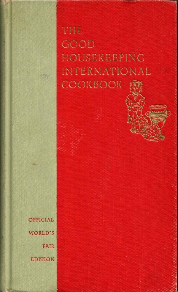 The Good Housekeeping International Cookbook Vintage Recipes   The Good Housekeeping International Cookbook 