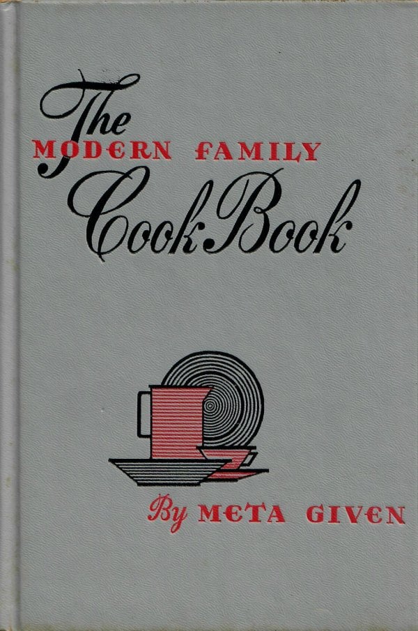 Vintage Cookbook 1940s-1960s Hardcover the Modern Family Cookbook by Meta  Given First Revised Printing 1961 632 Pages Recipe Book Baking 